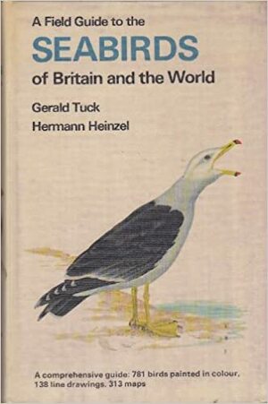 A Field Guide To The Seabirds Of Britain And The World by Hermann Heinzel, Gerald Tuck