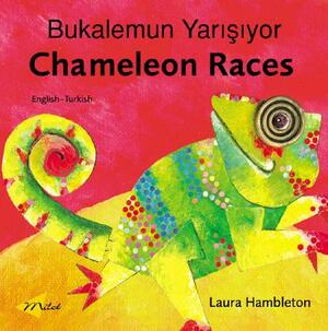 Chameleon Races (English-Turkish) by Laura Hambleton