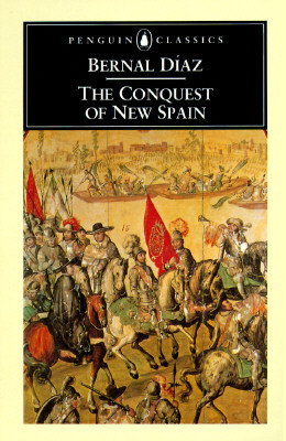 The Conquest of New Spain by Bernal Diaz del Castillo