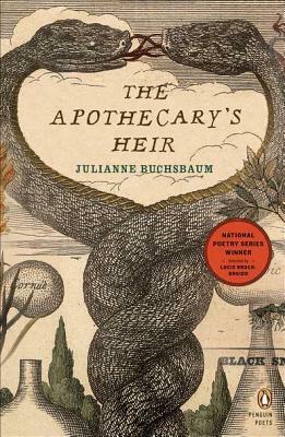 The Apothecary's Heir by Lucie Brock-Broido, Julianne Buchsbaum
