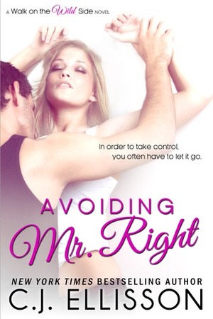 Avoiding Mr. Right by C.J. Ellisson