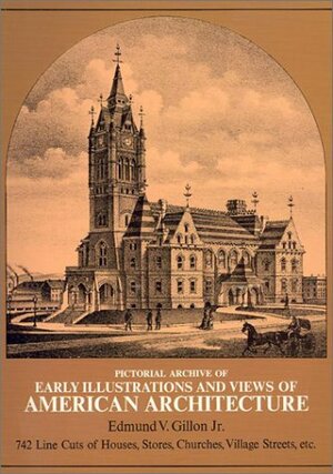 Early Illustrations And Views Of American Architecture by Edmund V. Gillon Jr.