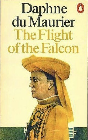 The Flight of the Falcon by Daphne du Maurier
