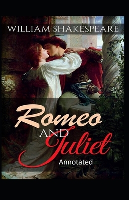 Romeo and Juliet Annotated by William Shakespeare