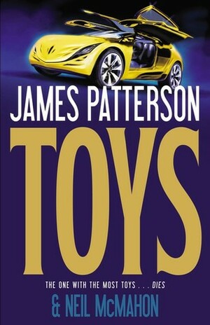 Toys by Neil McMahon, James Patterson