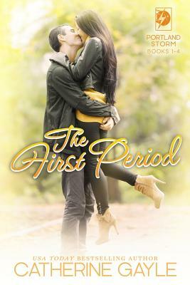 Portland Storm: The First Period by Catherine Gayle