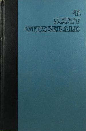 The Last Tycoon: An Unfinished Novel by F. Scott Fitzgerald