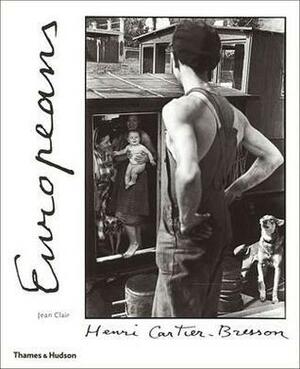 Henri Cartier-Bresson: Europeans by Jean Clair