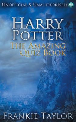 Harry Potter - The Amazing Quiz Book by Frankie Taylor