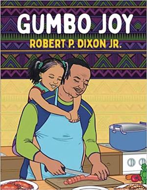 Gumbo Joy by Amakai Quaye, Robert P Dixon