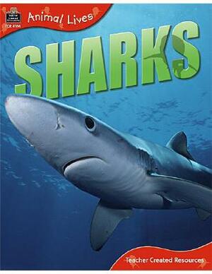 Animal Lives: Sharks by Teacher Created Resources