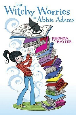 The Witchy Worries of Abbie Adams by Rhonda Hayter