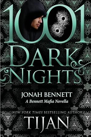 Jonah Bennett: A Bennett Mafia Novella (1001 Dark Nights) by Tijan