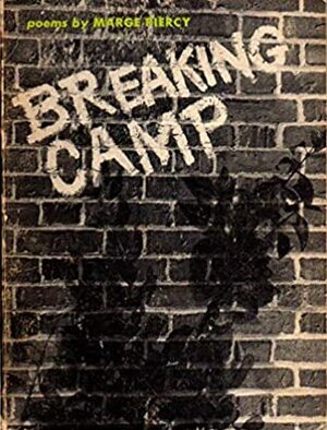 Breaking Camp by Marge Piercy