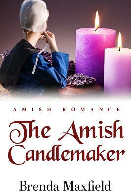 The Amish Candlemaker by Brenda Maxfield