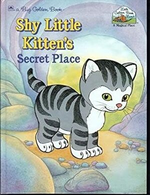 Shy Little Kitten's Secret Place (Little Golden Book Land) by Jim Lawrence