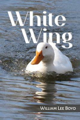 White Wing by William Lee Boyd