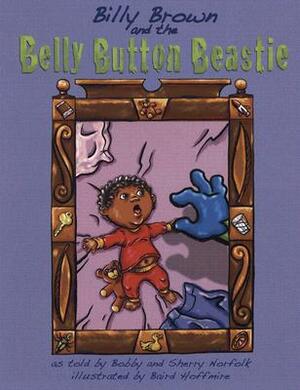 Billy Brown and the Belly Button Beastie by Bobby Norfolk, Sherry Norfolk