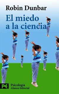 El Miedo A La Ciencia by Robin I.M. Dunbar, Miguel Ferrero Melgar