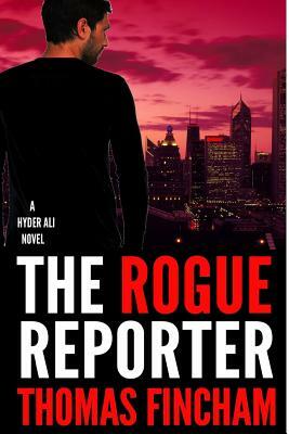 The Rogue Reporter by Thomas Fincham