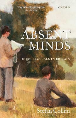 Absent Minds: Intellectuals in Britain by Stefan Collini