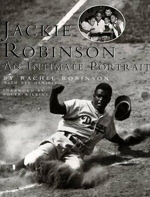 Jackie Robinson: An Intimate Portrait by Rachel Robinson