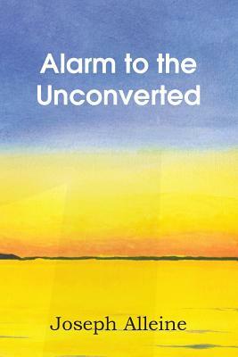 Alarm to the Unconverted by Joseph Alleine