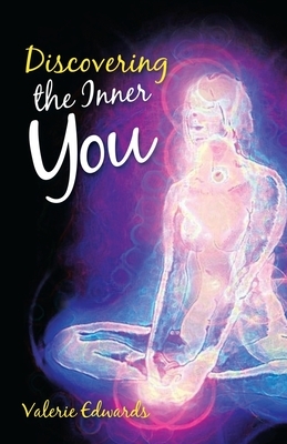 Discovering the Inner You by Valerie Edwards