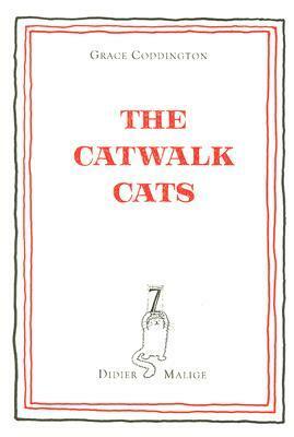 The Catwalk Cats by Michael Roberts, Grace Coddington, Didier Malige