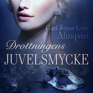 Drottningens juvelsmycke by Carl Jonas Love Almqvist