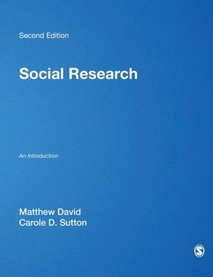 Social Research: An Introduction by Matthew David, Carole Sutton