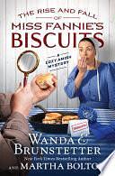 The Rise and Fall of Miss Fannie's Biscuits: A Cozy Amish Mystery by Martha Bolton, Wanda E. Brunstetter