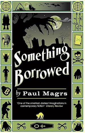 Something Borrowed by Paul Magrs