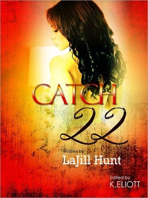 Catch 22 by La Jill Hunt