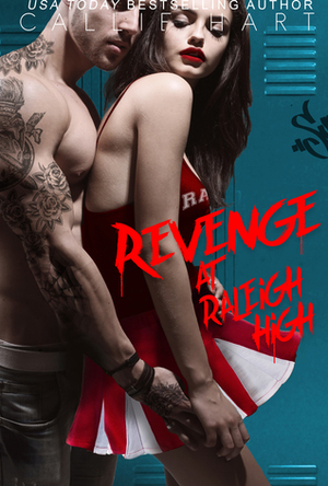 Revenge At Raleigh High by Callie Hart