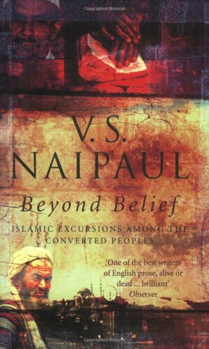 Beyond Belief by V.S. Naipaul