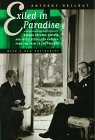 Exiled in Paradise: German Refugee Artists and Intellectuals in America from the 1930s to the Present by Anthony Heilbut