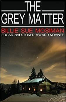 The Grey Matter by Billie Sue Mosiman