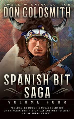 Spanish Bit Saga, Volume Four by Don Coldsmith