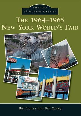 The 1964-1965 New York World's Fair by Bill Young, Bill Cotter