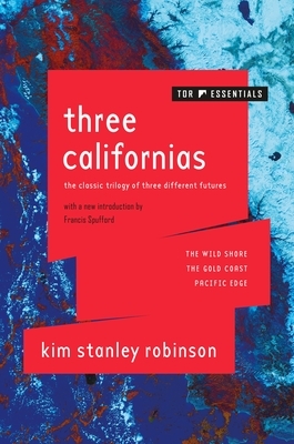 Three Californias: The Wild Shore, the Gold Coast, and Pacific Edge by Kim Stanley Robinson