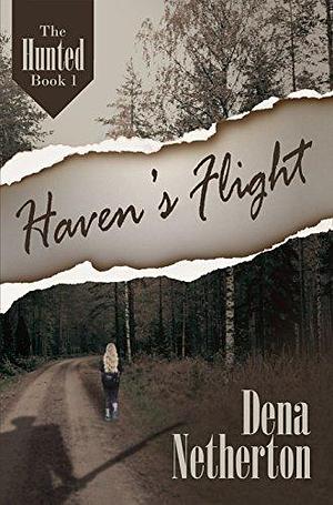 Haven's Flight by Dena N. Netherton, Dena N. Netherton