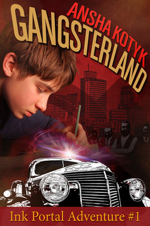 Gangsterland (Ink Portal Adventure #1) by Ansha Kotyk