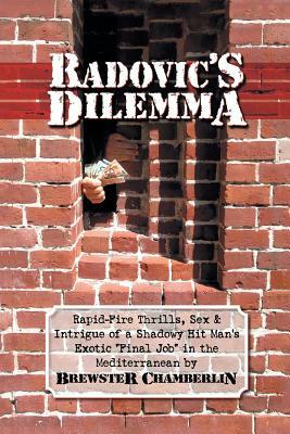 Radovic's Dilemma: A Mediterranean Thriller by Brewster Chamberlin