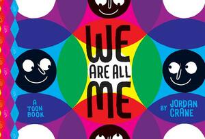 We Are All Me: Toon Level 1 by Jordan Crane