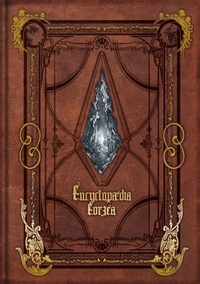 Encyclopaedia Eorzea - The World of FINAL FANTASY XIV by Naoki Yoshida, Square Enix, Banri Oda, Michael-Christopher Koji Fox, Natsuko Ishikawa
