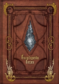 Encyclopaedia Eorzea ~The World of Final Fantasy XIV~ Volume I by Banri Oda, Square Enix, Michael-Christopher Koji Fox, Natsuko Ishikawa, Naoki Yoshida