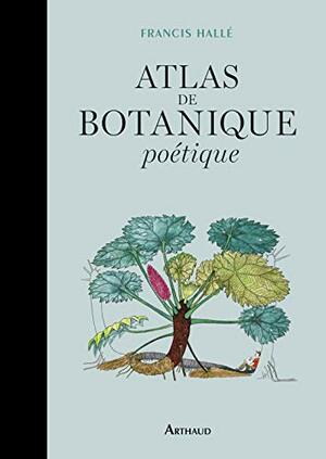Atlas de botanique poétique by Francis Hallé