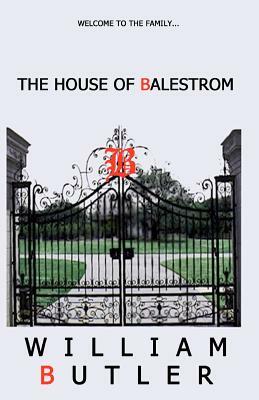 The House of Balestrom by William Butler