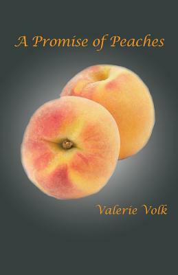 A Promise of Peaches by Valerie Volk